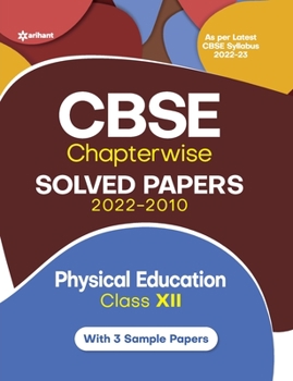 Paperback CBSE Physical education Chapterwise Solved Papers Class 12 for 2023 Exam (As per Latest CBSE syllabus 2022-23) Book