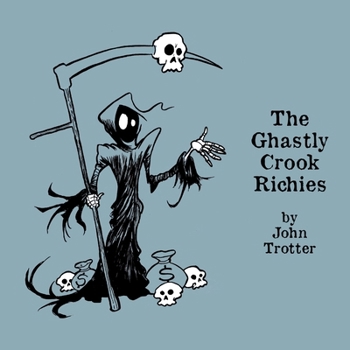 Paperback The Ghastly Crook Richies: An Alphabet of Karmic Consequences Book