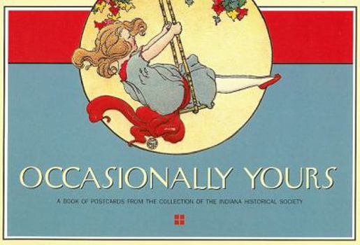 Occasionally Yours: A Book of Postcards from the Collection of the Indiana Historical Society