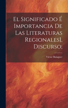 Hardcover El significado é importancia de las literaturas regionales], discurso; [Spanish] Book