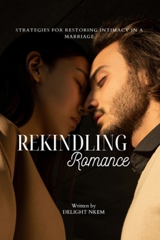 Paperback Rekindling Romance: strategies for restoring intimacy in a marriage Book