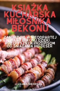 Paperback Książka kucharska milośnika bekonu [Polish] Book