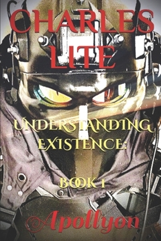 Paperback Understanding Existence: Book 1 Apollyon Book