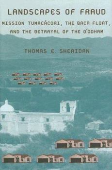 Hardcover Landscapes of Fraud: Mission Tumac?cori, the Baca Float, and the Betrayal of the O'Odham Book