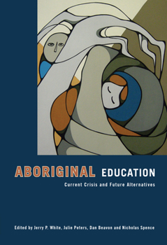 Paperback Aboriginal Education: Current Crisis and Future Alternatives Book