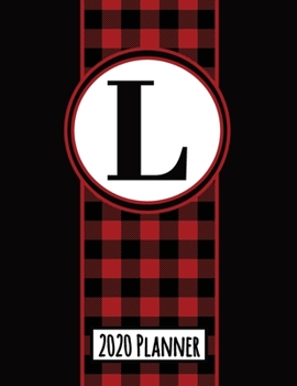 2020 Planner: Monogram L Red and Black Buffalo Plaid Dated Daily, Weekly, Monthly Planner With Calendar, Goals, To-Do, Gratitude, Habit and Mood Trackers, Affirmations and Holidays