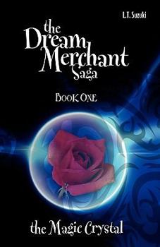Paperback The Dream Merchant Saga: Book One, the Magic Crystal Book