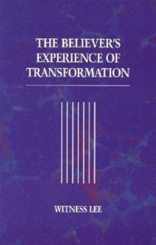 The Believer's Experience of Transformation