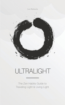 Paperback Ultralight: The Zen Habits Guide to Traveling Light and Living Light Book