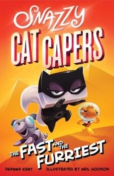 Snazzy Cat Capers: The Fast and the Furriest: Snazzy Cat Capers #02 - Book #2 of the Snazzy Cat Capers