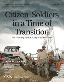 Paperback Citizen-Soldiers in a Time of Transition: The Future of the U.S. Army National Guard Book