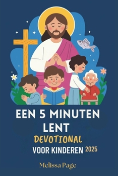 Paperback Een 5 Minuten Lent Devotional Voor Kinderen 2025 [Dutch] Book