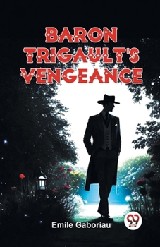 Baron Trigault's Vengeance - Book #2 of the Count's Millions