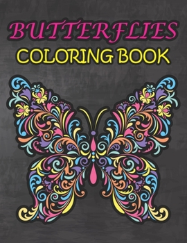 Paperback Butterflies Coloring Book: Best Gift on Birthday Anniversary and Festival for Adults Men and Women - Amazing Stress Relieving Mandala Design Butt Book
