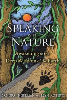 Paperback Speaking with Nature: Awakening to the Deep Wisdom of the Earth Book