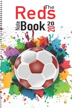 Paperback The Reds Note book 2020: Weekly Sports Planner Journal for the real Liverpool fan - Weekly Organiser for Soccer Player Book