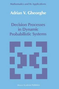 Paperback Decision Processes in Dynamic Probabilistic Systems Book