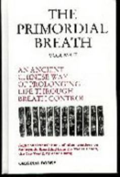 Hardcover The Primordial Breath: An Ancient Chinese Way of Prolonging Life Through Breath Control, Vol. 2 Book