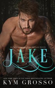 Jake - Book #8 of the Immortals of New Orleans