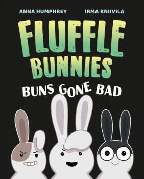 Hardcover Buns Gone Bad (Fluffle Bunnies, Book #1) Book