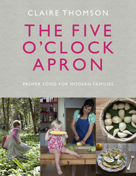 Hardcover The Five O'Clock Apron: Proper Food for Modern Families Book