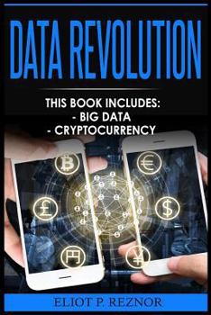 Paperback Data Revolution: Big Data, Cryptocurrency (Data Infrastructures, Open Data, Fintech, Security, Technology, Data Driven) Book