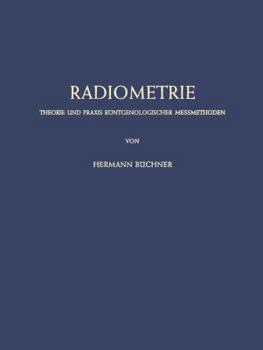 Paperback Radiometrie: Theorie Und PRAXIS Röntgenologischer Messmethoden [German] Book