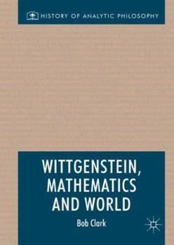 Hardcover Wittgenstein, Mathematics and World Book