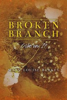 Paperback Broken Branch: Who am I? Book