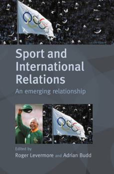 Hardcover Sport and International Relations: An Emerging Relationship Book