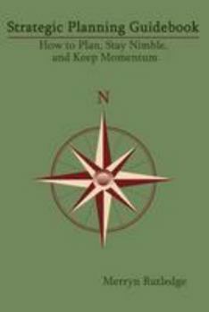 Paperback Strategic Planning Guidebook: How to Plan, Stay Nimble, and Keep Momentum Book