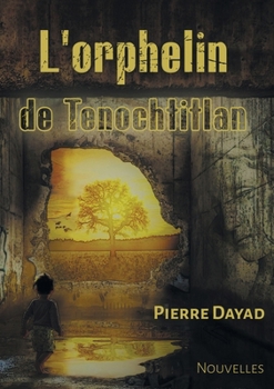 Paperback L'orphelin de Tenochtitlan [French] Book