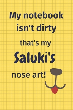 My Notebook Isn't Dirty That's my Saluki's Nose Art: For Saluki Dog Fans