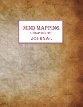 Paperback Mind Mapping & Brain Dumping Journal: Rustic Brown Notebook to Brainstorm, Plan, Organize Ideas and Thoughts. Map for Creativity and Visual Thinking Book
