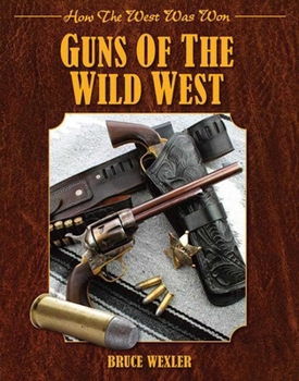 Hardcover Guns of the Wild West: How the West Was Won Book
