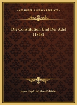 Hardcover Die Constitution Und Der Adel (1848) [German] Book