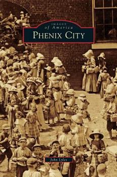 Phenix City - Book  of the Images of America: Alabama