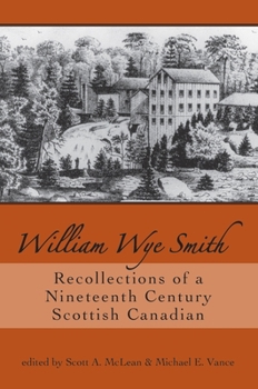 Paperback William Wye Smith: Recollections of a Nineteenth Century Scottish Canadian Book