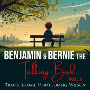 BENJAMIN & BERNIE, THE TALKING BIRD. VOL. 2