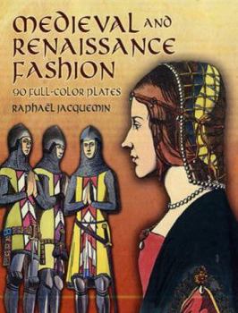 Paperback Medieval and Renaissance Fashion: 90 Full-Color Plates (Dover Fashion and Costumes) Book