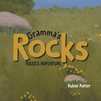 Paperback Gramma's Rocks: Fossil's Adventure Book