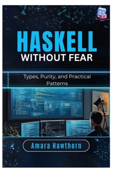 Paperback Haskell Without Fear: Types, Purity, and Practical Patterns Book