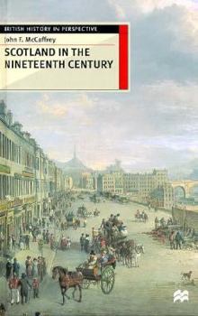 Scotland in the Nineteenth Century - Book  of the British History in Perspective