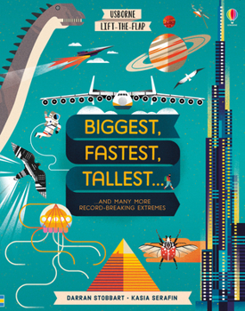 Biggest, Fastest, Tallest, Strongest - Book  of the Lift-the-Flap Usborne