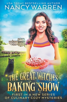 Paperback The Great Witches Baking Show: A culinary cozy mystery Book