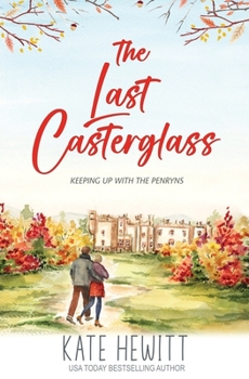 The Last Casterglass - Book #4 of the Keeping Up with the Penryns