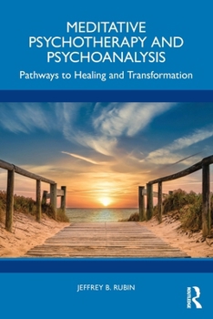 Paperback Meditative Psychotherapy and Psychoanalysis: Pathways to Healing and Transformation Book