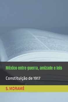 Paperback México entre guerra, amizade e leis: Constituição de 1917 [Portuguese] Book