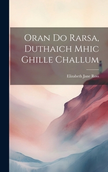 Hardcover Oran Do Rarsa, Duthaich Mhic Ghille Challum Book