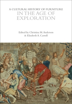 Hardcover A Cultural History of Furniture in the Age of Exploration Book